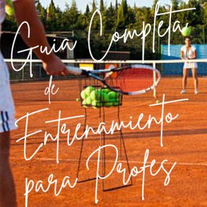 Guia Completa de Entrenamiento para Profesores de Tenis